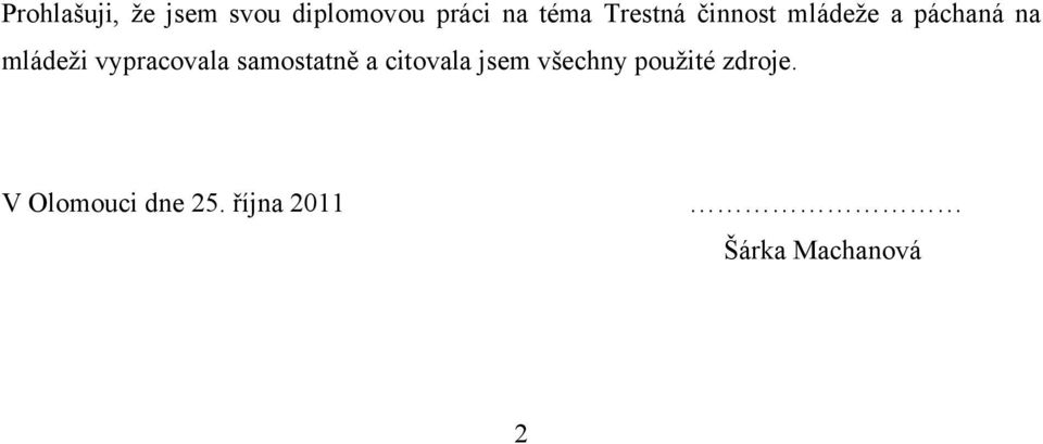 vypracovala samostatně a citovala jsem všechny