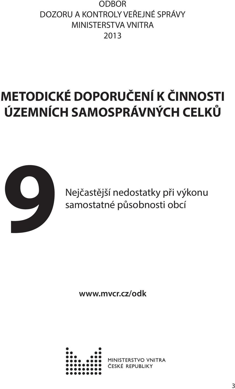 ČINNOSTI ÚZEMNÍCH SAMOSPRÁVNÝCH CELKŮ Nejčastější