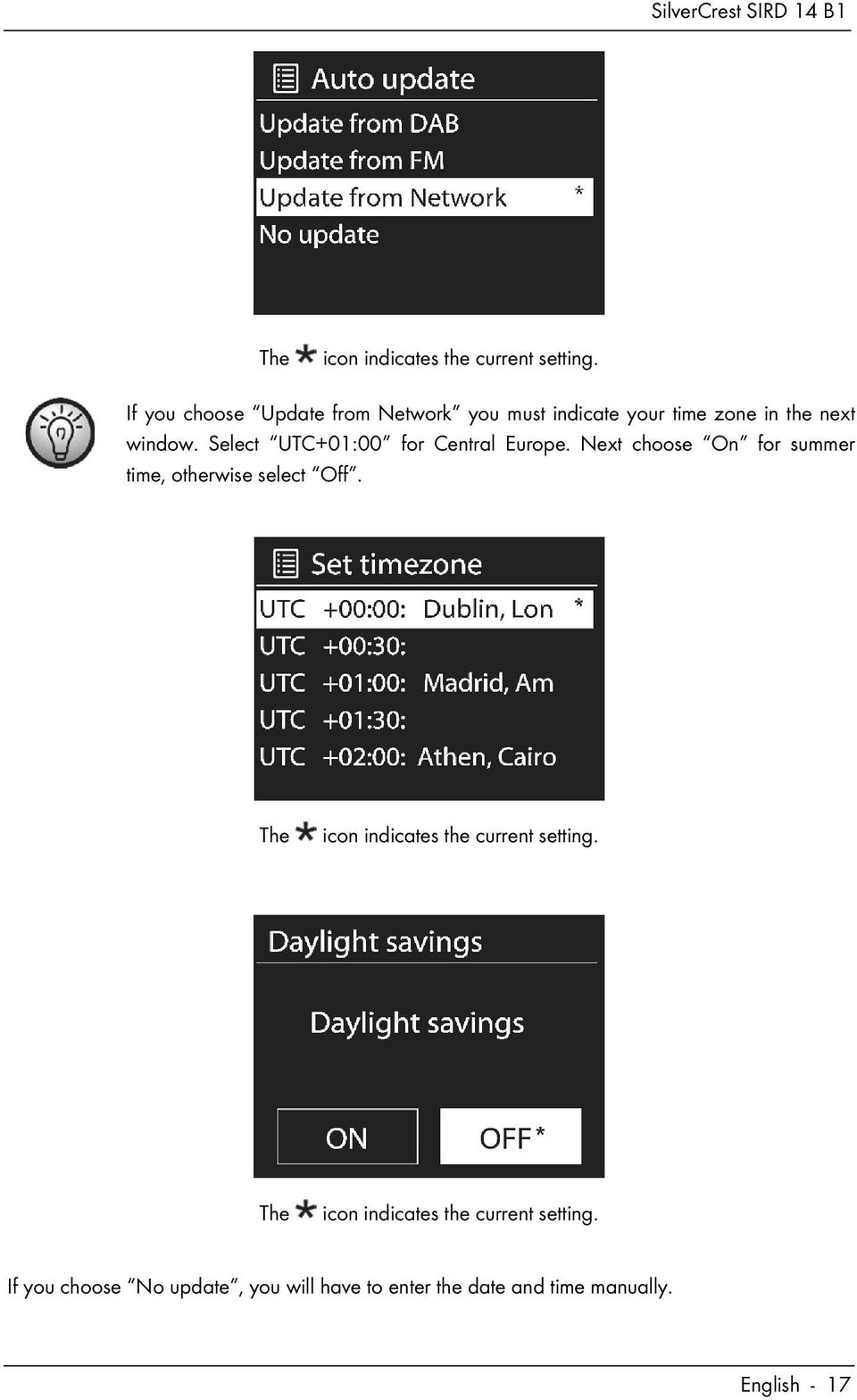 Select UTC+01:00 for Central Europe. Next choose On for summer time, otherwise select Off.