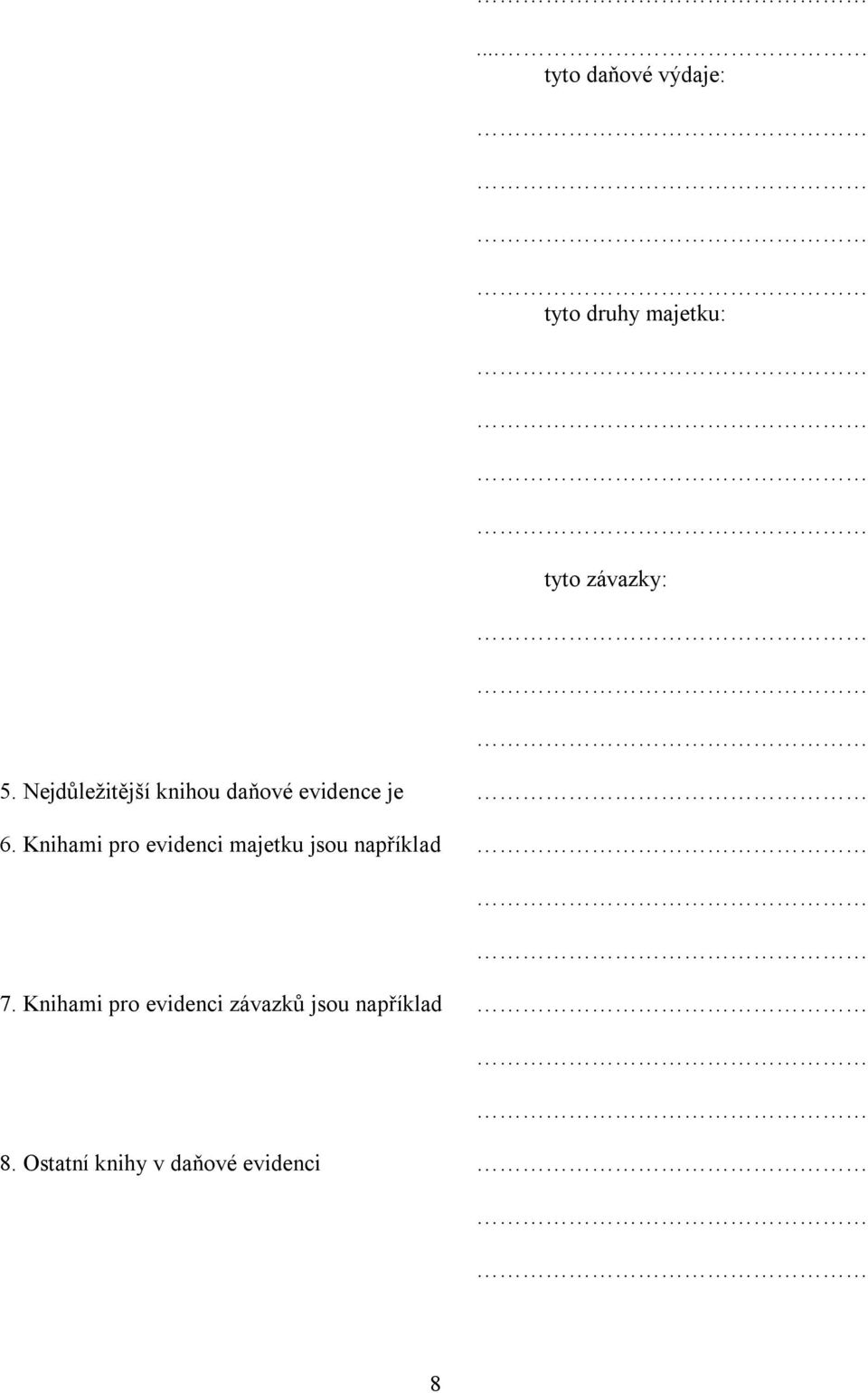 Knihami pro evidenci majetku jsou například 7.