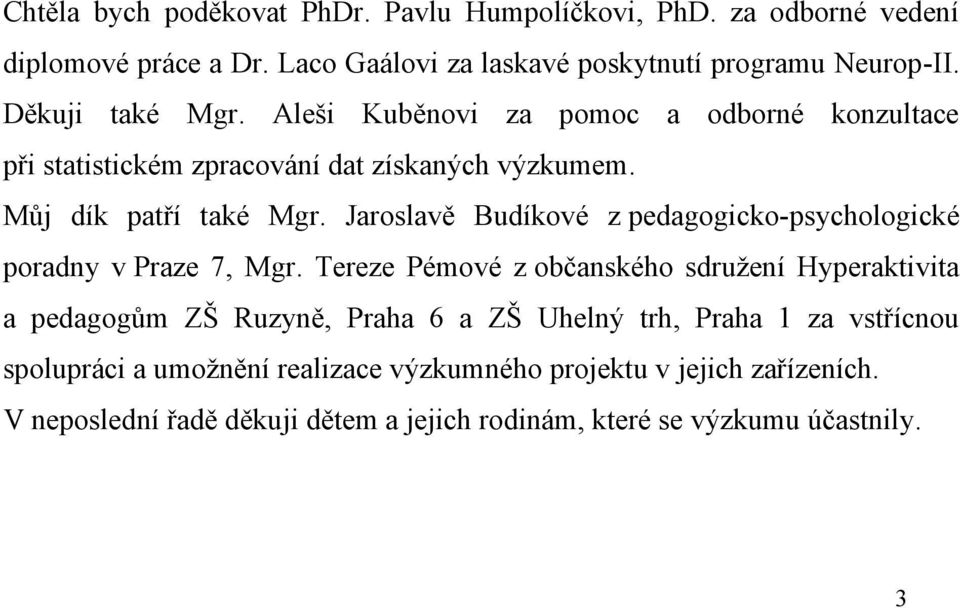 Jaroslavě Budíkové z pedagogicko-psychologické poradny v Praze 7, Mgr.
