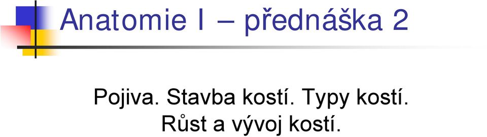 Stavba kostí.