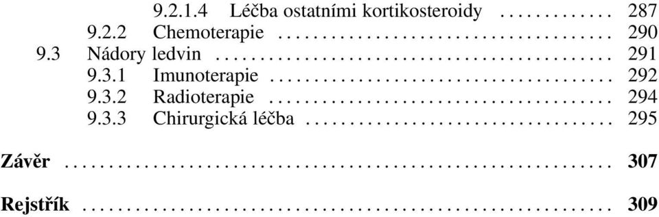 .. 292 9.3.2 Radioterapie... 294 9.3.3 Chirurgická léčba.