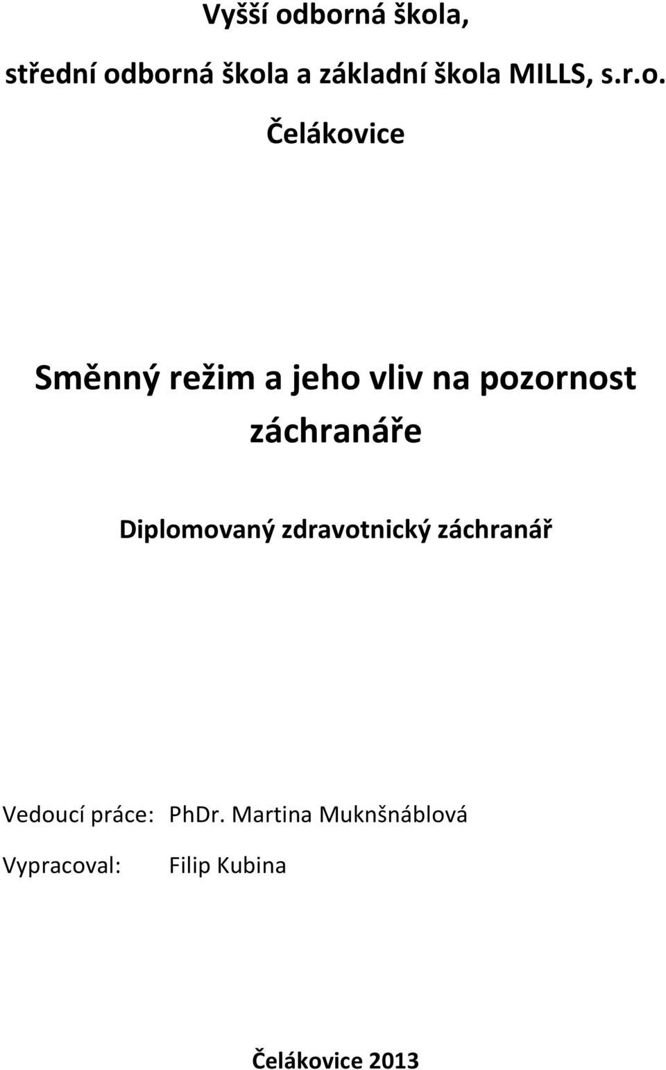 Čelákovice Směnný režim a jeho vliv na pozornost záchranáře