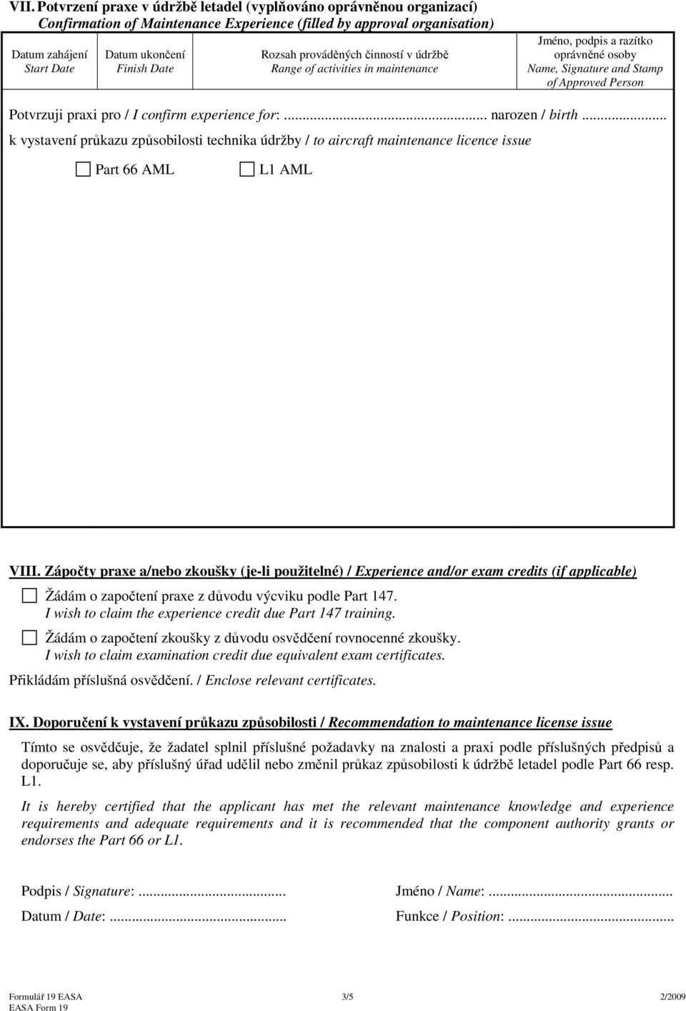 for:... narozen / birth... k vystavení průkazu způsobilosti technika údržby / to aircraft maintenance licence issue Part 66 AML L1 AML VIII.