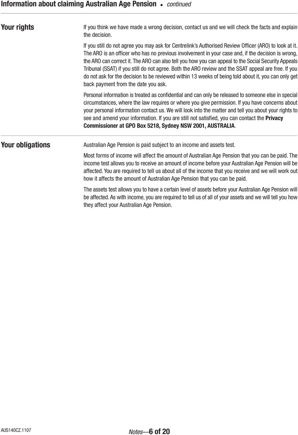 The ARO is an officer who has no previous involvement in your case and, if the decision is wrong, the ARO can correct it.