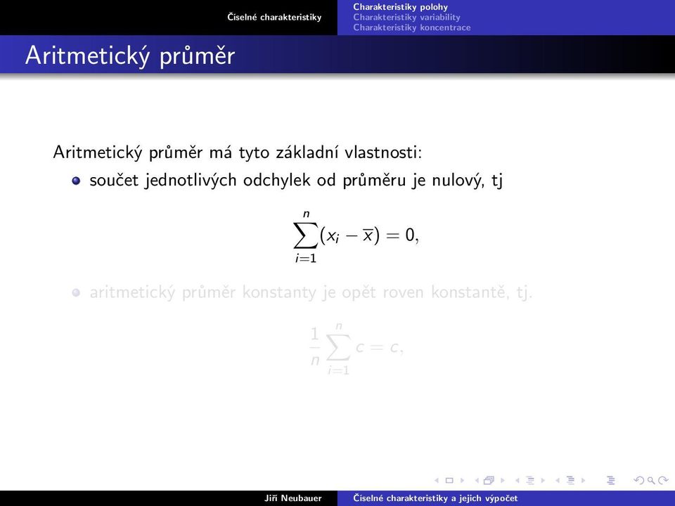 od průměru je nulový, tj n (x i x) = 0, aritmetický