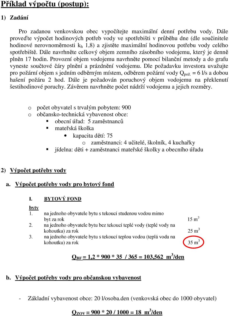 Dále navrhněte celkový objem zemního zásobního vodojemu, který je denně plněn 17 hodin.