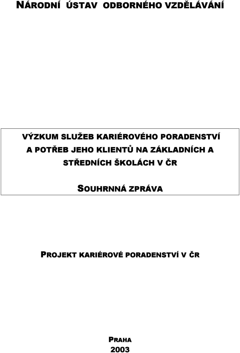 ZÁKLADNÍCH A STŘEDNÍCH ŠKOLÁCH V ČR SOUHRNNÁ