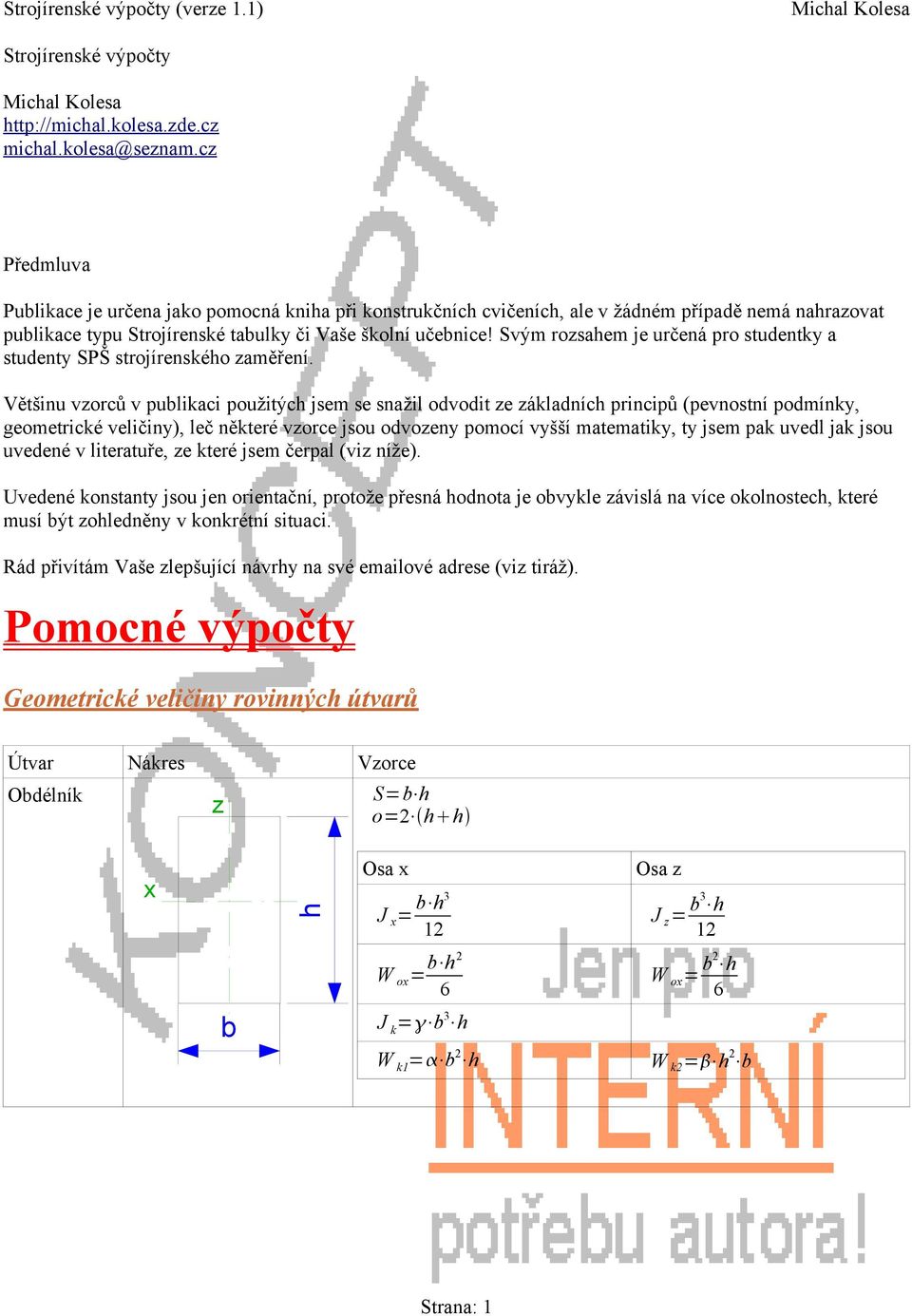 Svým rozsahem je určená pro studentky a studenty SPŠ strojírenského zaměření.