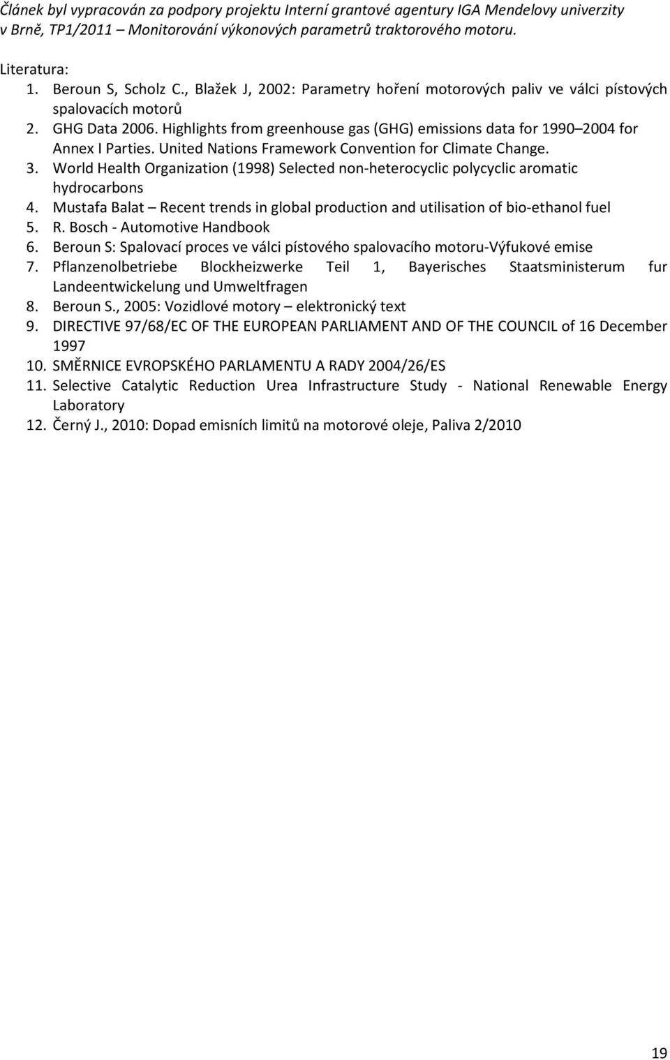 United Nations Framework Convention for Climate Change. 3. World Health Organization (1998) Selected non-heterocyclic polycyclic aromatic hydrocarbons 4.