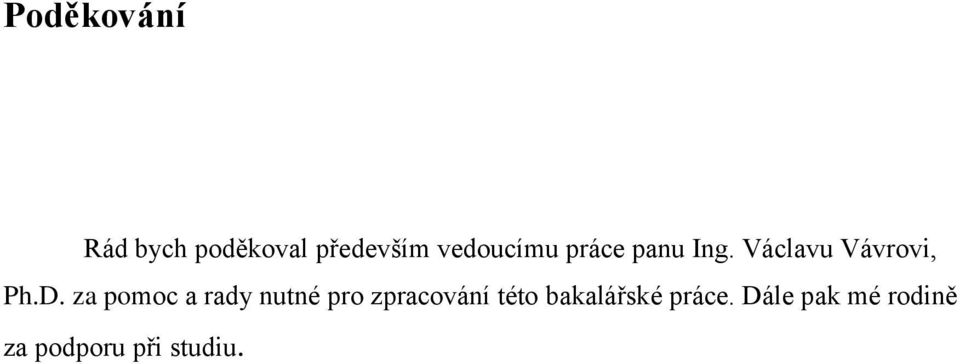 za pomoc a rady nutné pro zpracování této