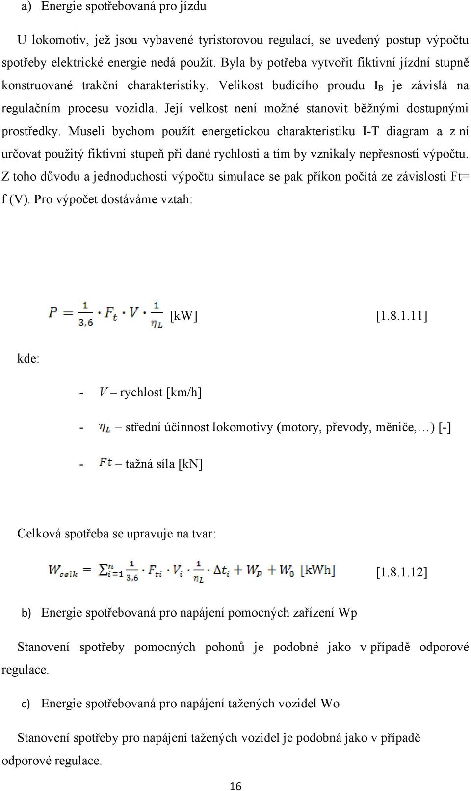 Její velkost není možné stanovit běžnými dostupnými prostředky.