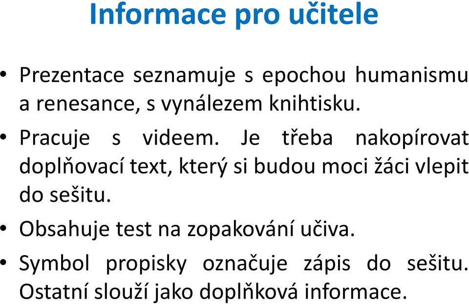 Je třeba nakopírovat doplňovací text, který si budou moci žáci vlepit do