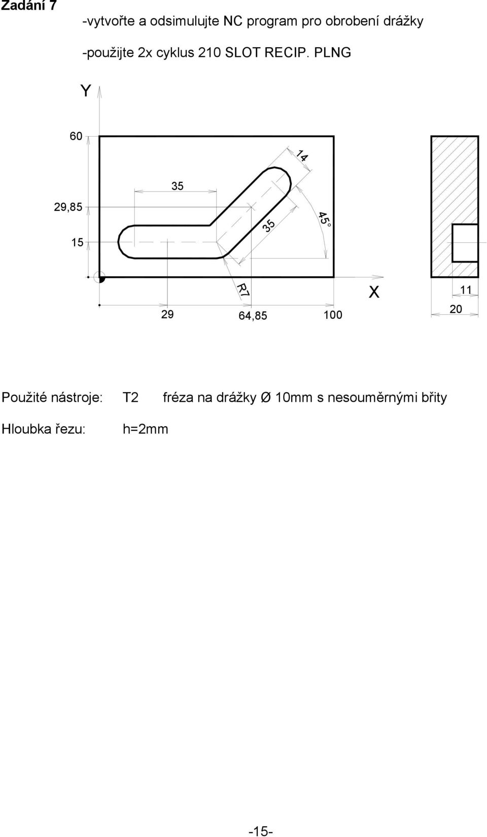 PLNG 14 29,85 35 45 35 15 R7 29 64,85 100 11 Použité