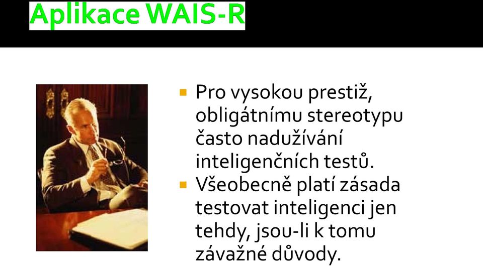 inteligenčních testů.