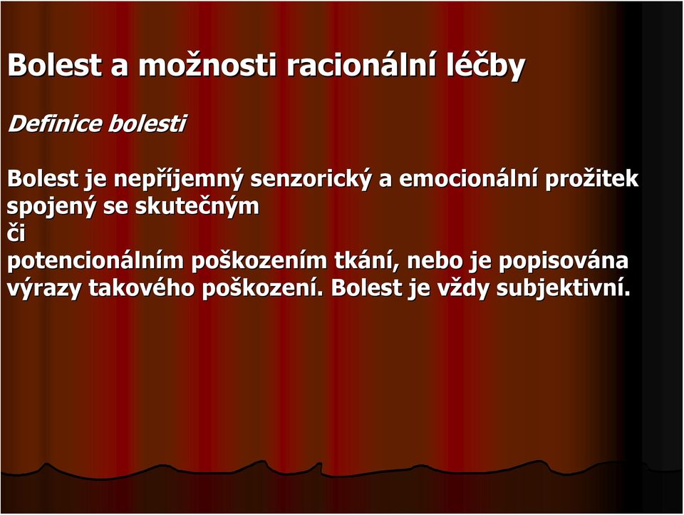 skutečným či potencionáln lním m poškozen kozením m tkání,, nebo