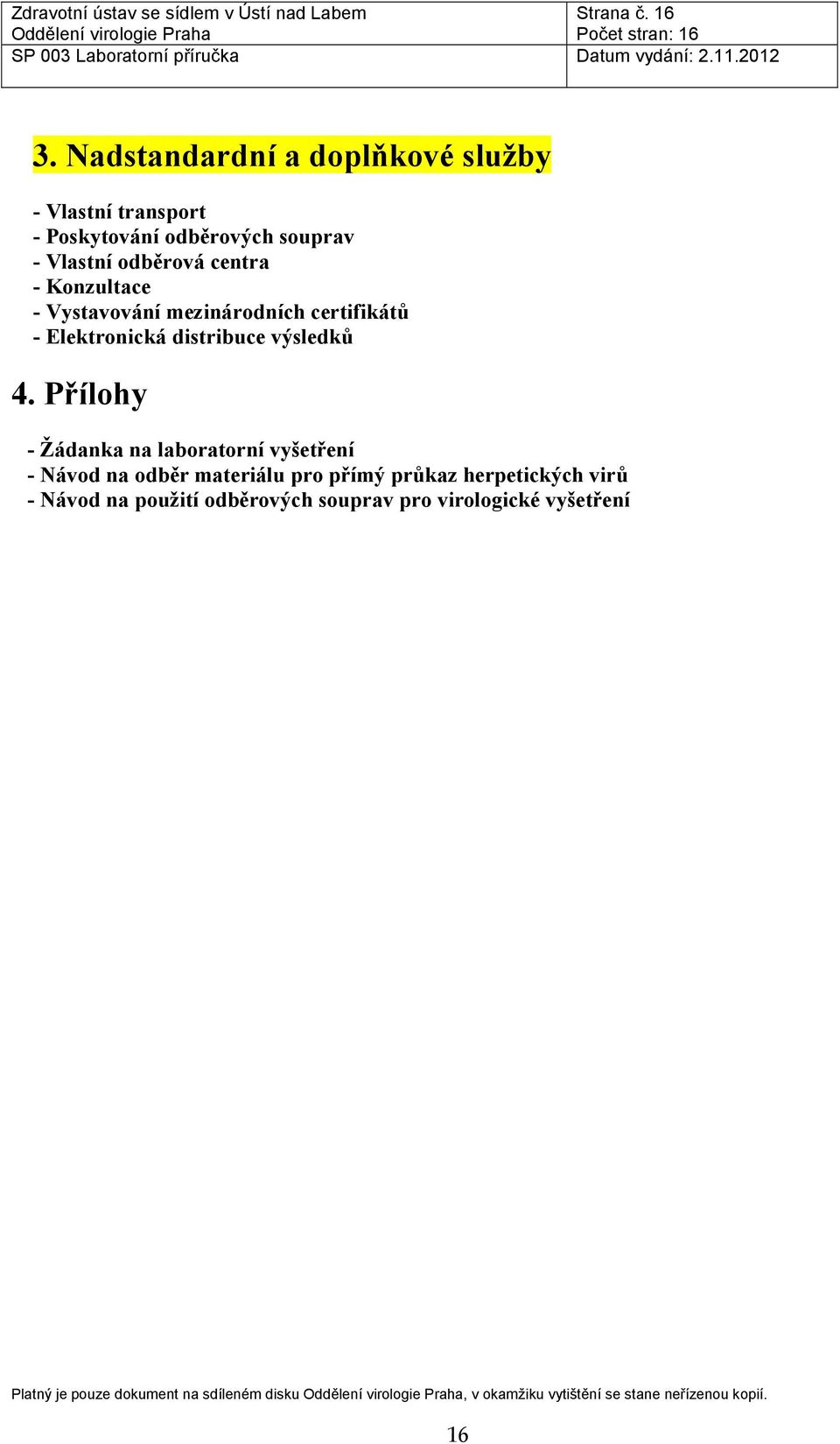 Konzultace - Vystavování mezinárodních certifikátů - Elektronická distribuce výsledků 4.