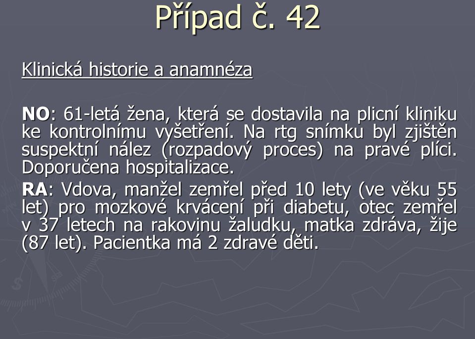 Doporučena hospitalizace.