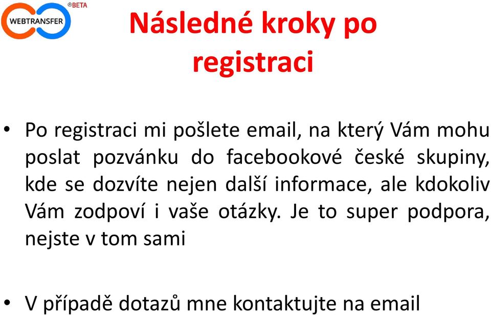 nejen další informace, ale kdokoliv Vám zodpoví i vaše otázky.