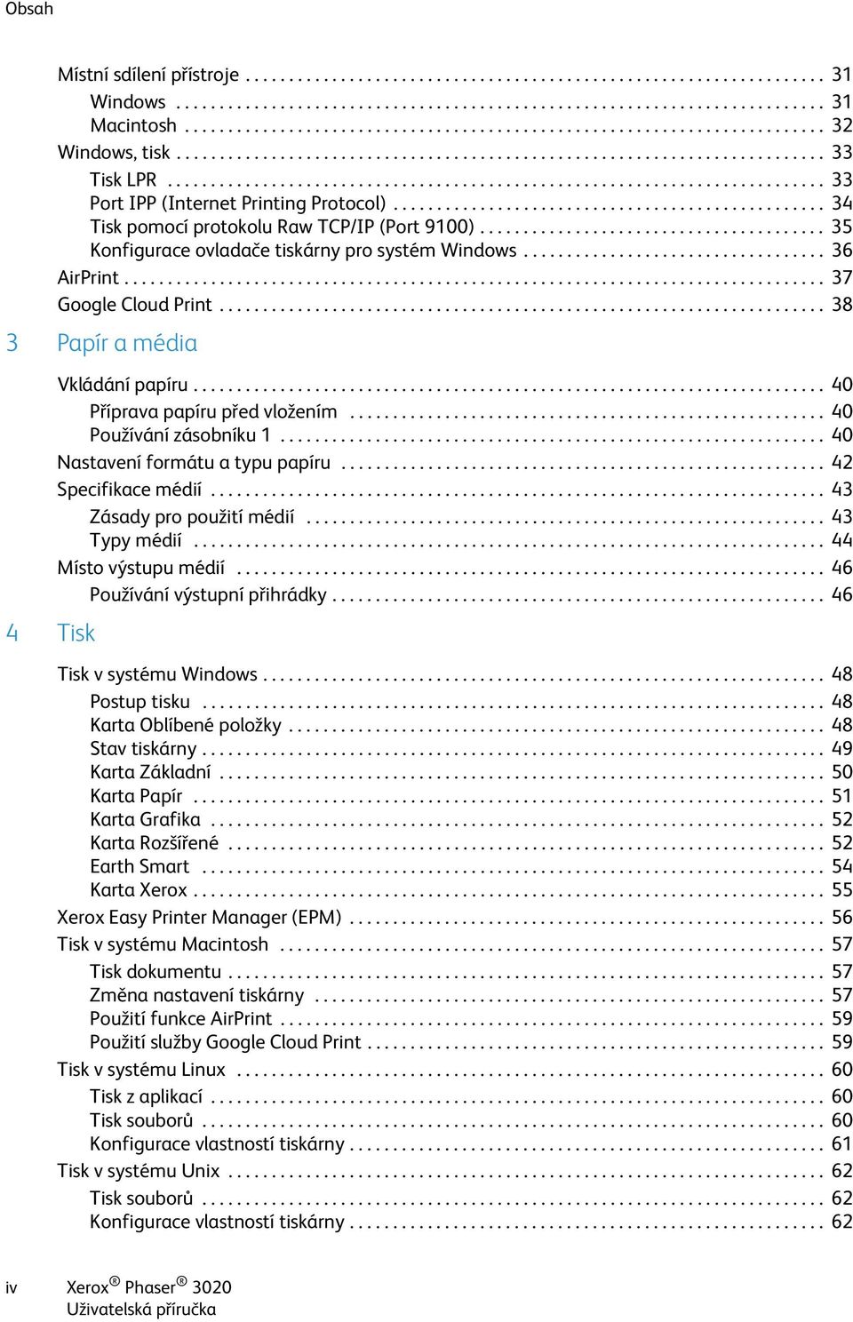 ........................................................................... 33 Port IPP (Internet Printing Protocol).................................................. 34 Tisk pomocí protokolu Raw TCP/IP (Port 9100).