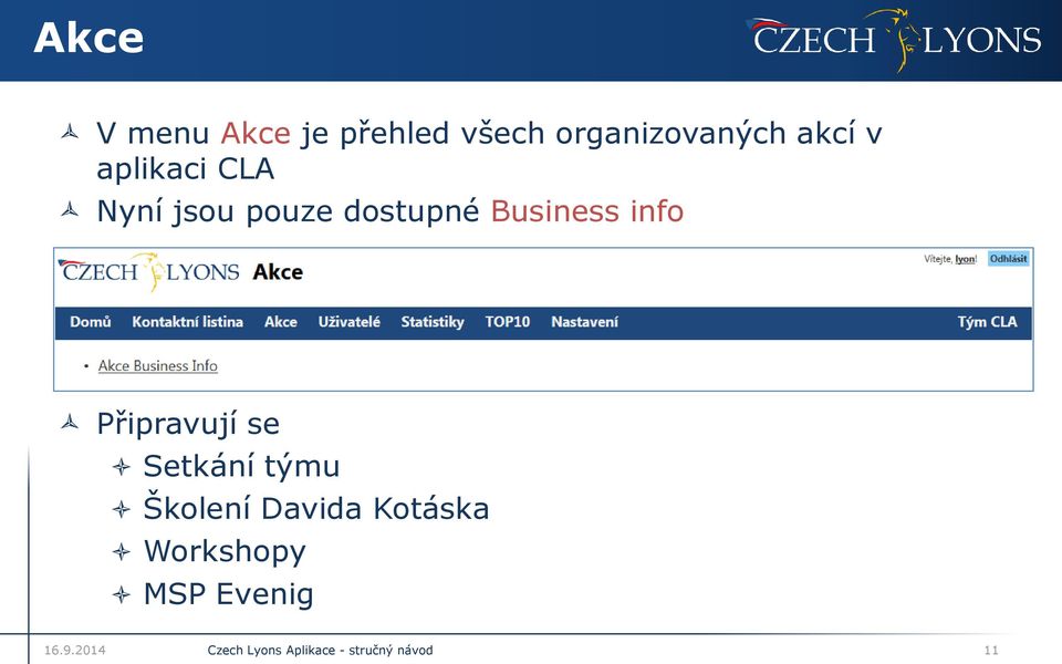 pouze dostupné Business info Připravují se