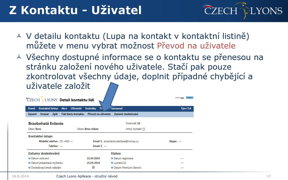 informace se o kontaktu se přenesou na stránku založení nového uživatele.