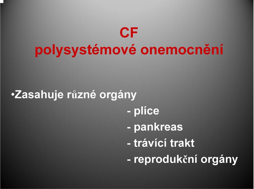 orgány -plíce - pankreas