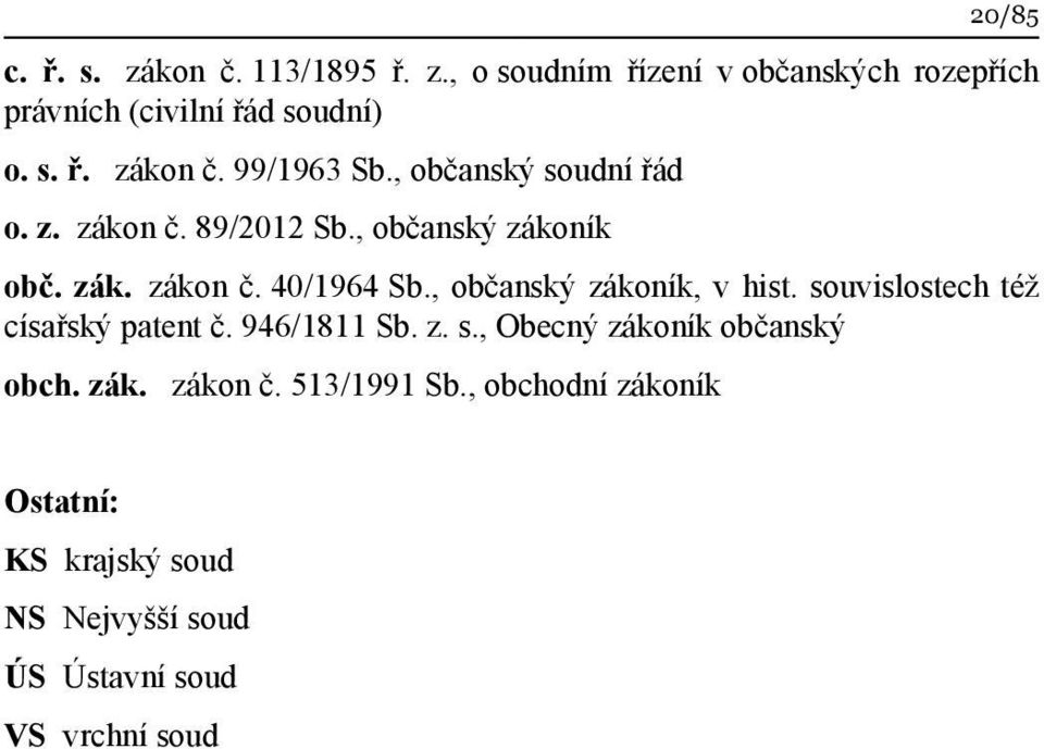 , občanský zákoník, v hist. souvislostech též císařský patent č. 946/1811 Sb. z. s., Obecný zákoník občanský obch.