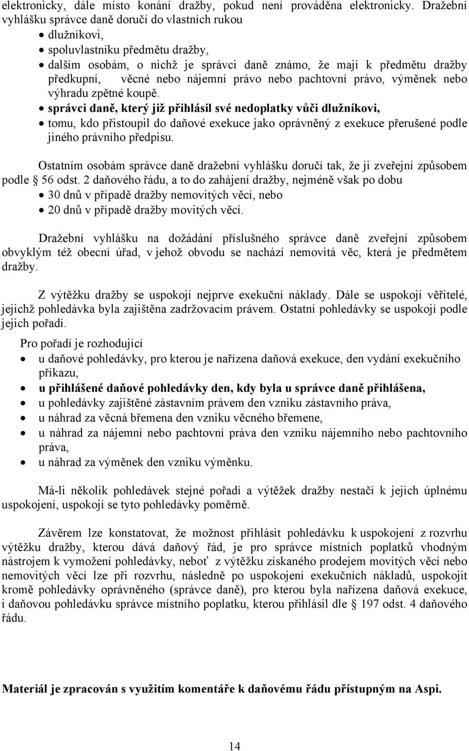 nájemní právo nebo pachtovní právo, výměnek nebo výhradu zpětné koupě.