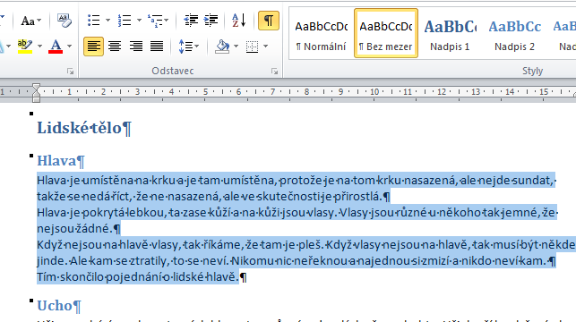 Předdefinované styly Při úpravách již napsaného dokumentu lze změny stylu provádět také