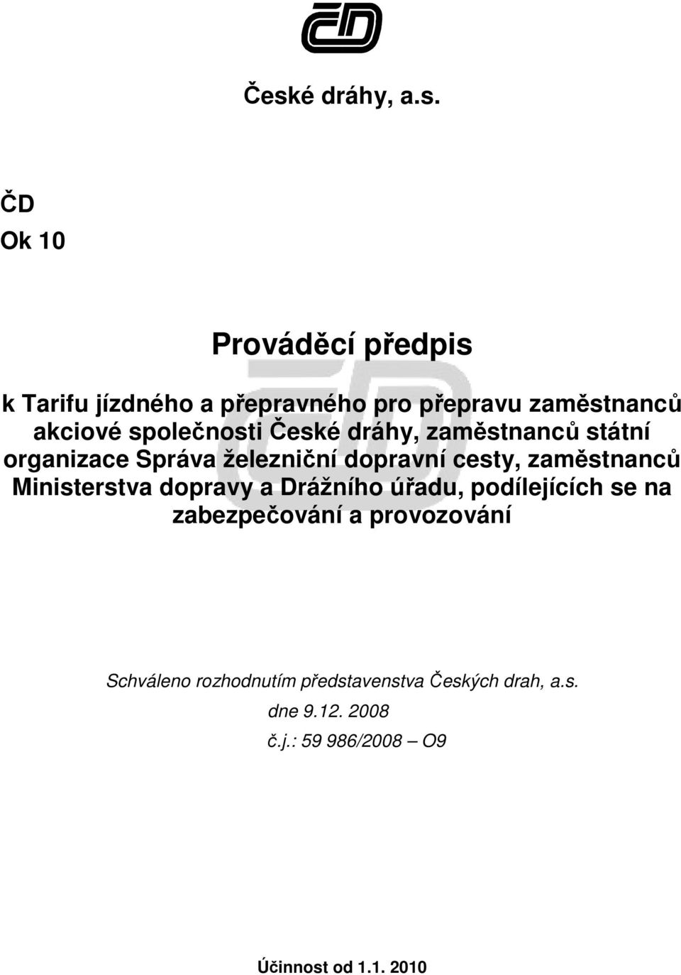 Prováděcí předpis. České dráhy, a.s. ČD Ok 10 - PDF Stažení zdarma