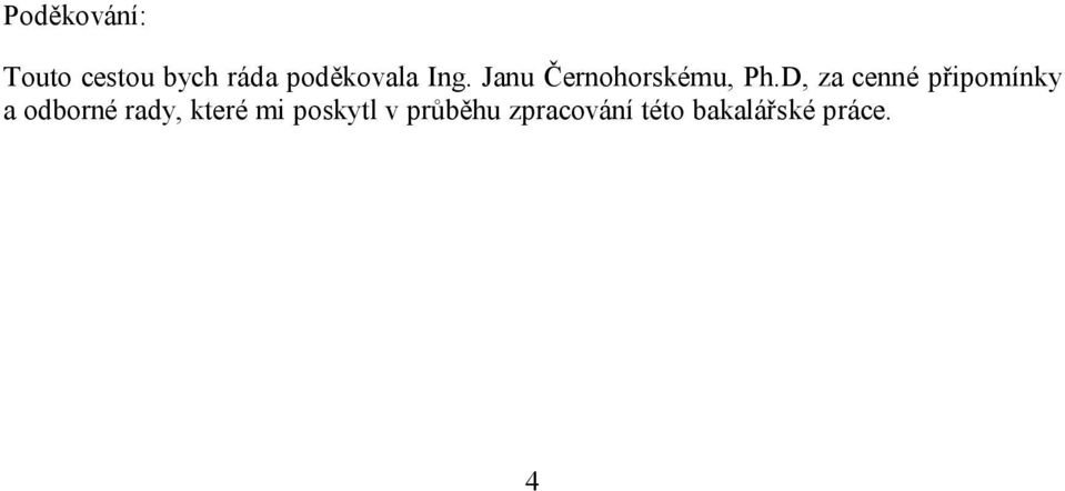 D, za cenné připomínky a odborné rady,