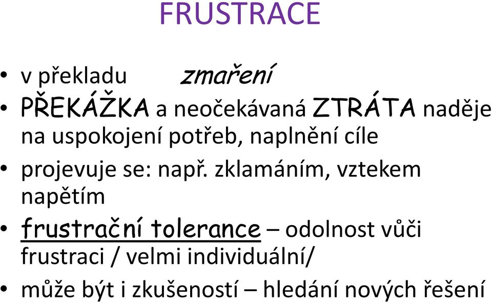 zklamáním, vztekem napětím frustrační tolerance odolnost vůči