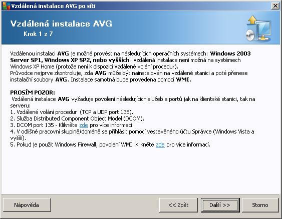 4.4. Vzdálená instalace po síti Aby bylo možné provést vzdálenou instalaci, musí průvodce nejprve ověřit, zda na stanici už není nainstalováno AVG, a následně přenést instalační soubory AVG a provést