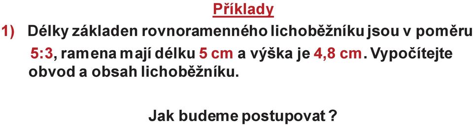 délku 5 cm a výška je 4,8 cm.