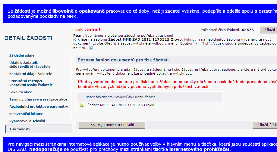 Tisk žádosti Pro vytištění žádosti klikne uživatel v záložce Tisk žádosti na nabízenou šablonu žádosti a aplikace vygeneruje vyplněný formulář ve formátu *.doc (MS Word).