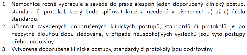 10.3. Zdravotní péče se v nemocnici poskytuje dle doporučených klinických postupů, standardů a protokolů.