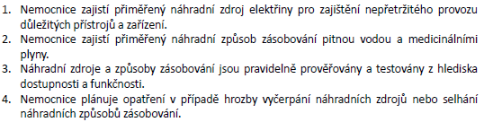 11. 5 Nemocnice zajistí trvalé zásobování elektřinou, pitnou vodou a medicinálními plyny.