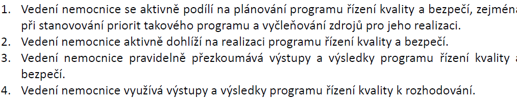 9. 5. Vedení nemocnice se aktivně podílí na řízení kvality a bezpečí poskytovaných služeb.