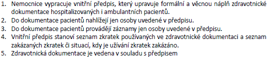 12. 1 Nemocnice určí vnitřním předpisem formální a věcné náležitosti zdravotnické dokumentace pro všechny obory.