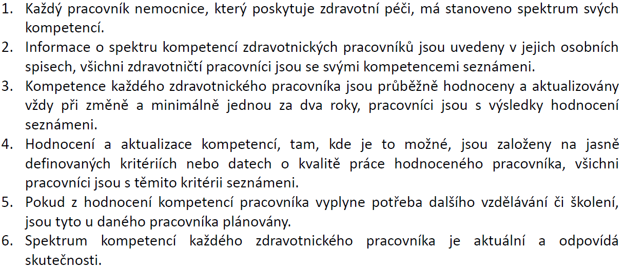 13. 5 Všichni pracovníci nemocnice, kteří poskytují zdravotní péči, mají stanoveno aktuální spektrum svých kompetencí.
