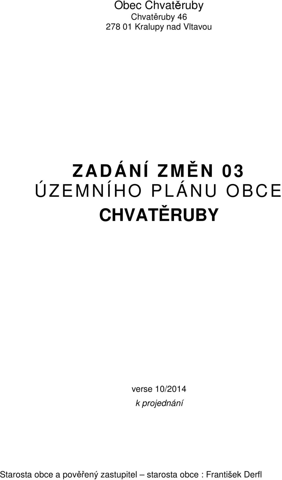 CHVATĚRUBY verse 10/2014 k projednání Starosta