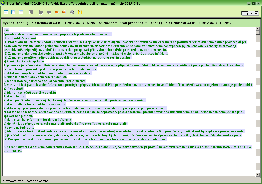 PŘEHLED VEDENÍ ZÁZNAMŮ O POUŽÍVANÝCH PŘÍPRAVCÍCH NA OR DLE LEGISLATIVNÍCH ZMĚN 1. Vyhláška č. 326/2012 Sb.