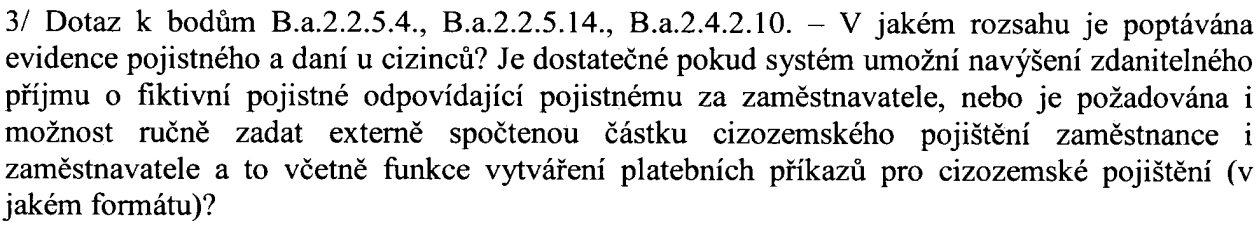 Dodatečné informace č. 3 k VZ Personální a mzdový informační systém Dodatečné informace č. 3 k zadávacím podmínkám podlimitní veřejné zakázky Personální a mzdový informační systém dle 49 odst.