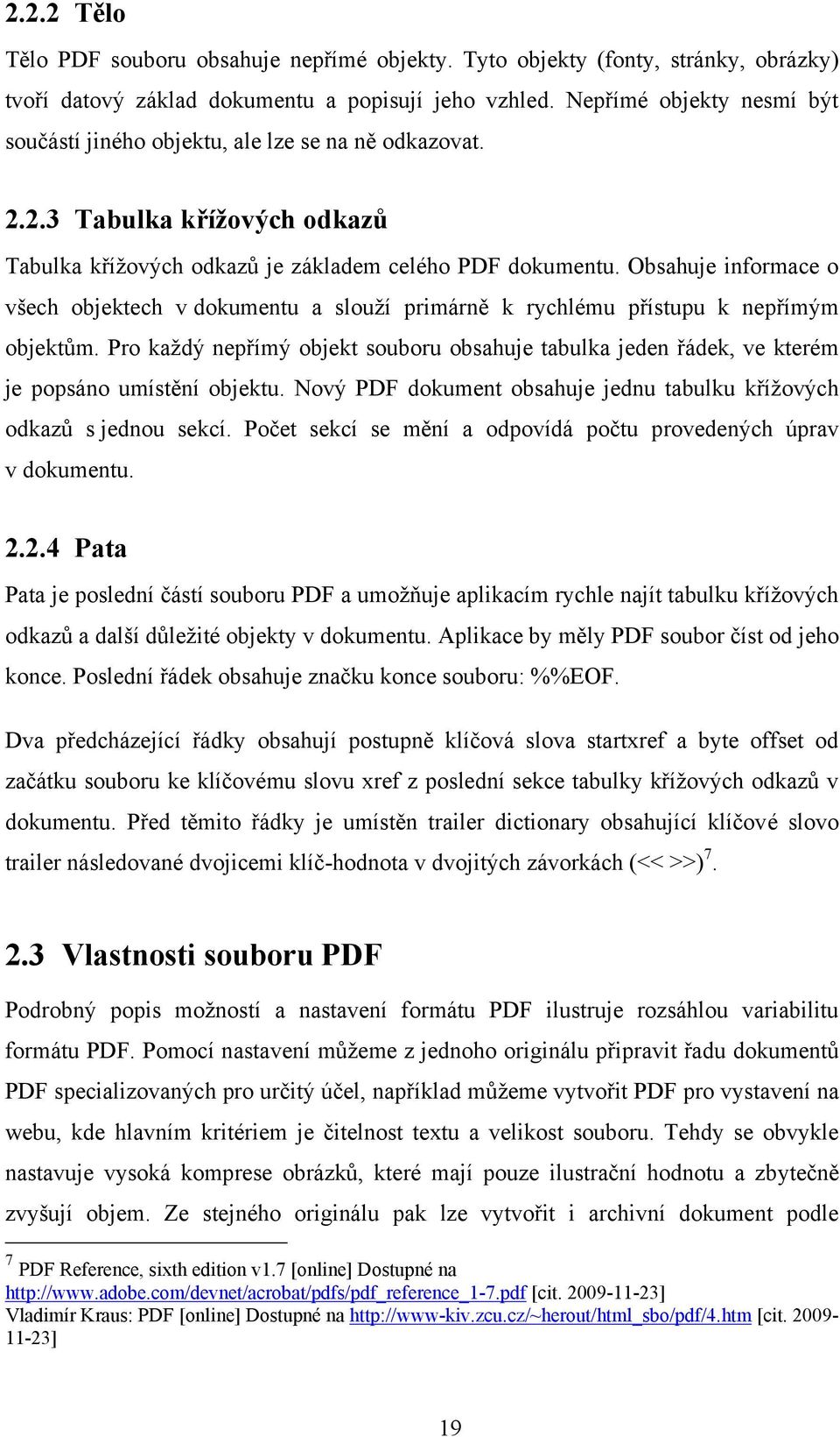 Obsahuje informace o všech objektech v dokumentu a slouží primárně k rychlému přístupu k nepřímým objektům.