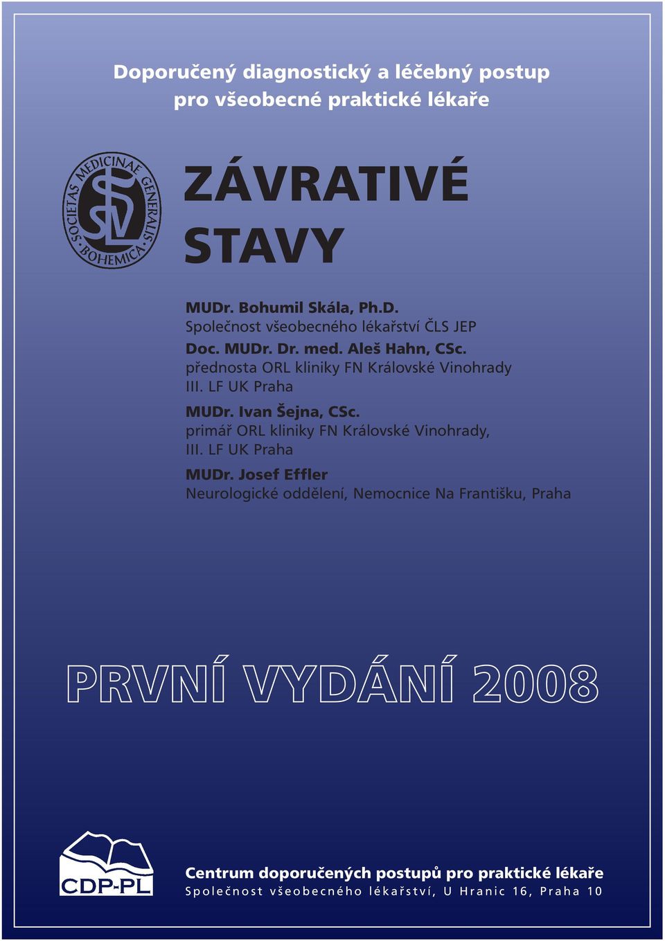 primář ORL kliniky FN Královské Vinohrady, III. LF UK Praha MUDr.