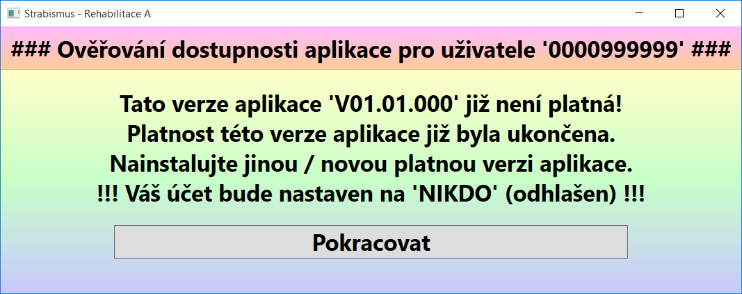 Při spuštění aplikace je v její horní části zobrazen text informující o kontrole aplikace a uživatele. Tento text je zobrazen, dokud aplikace nedostane odpověď ze serveru.