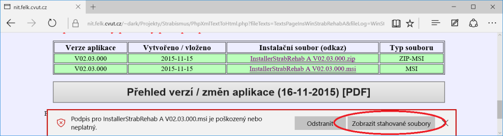 Dále pokračovat kapitolou Instalační sobor. Poznámka: Pokud se pokusíte pomocí Internet Exploreru stáhnou přímo soubor typu MSI, tak velmi pravděpodobně skončíte touto varovnou hláškou / chybou.
