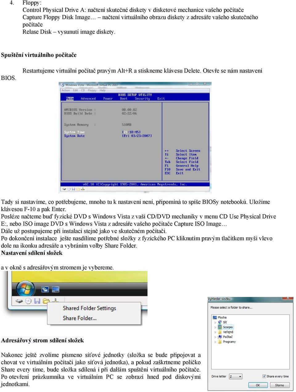 Otevře se nám nastavení Tady si nastavíme, co potřebujeme, mnoho tu k nastavení není, připomíná to spíše BIOSy notebooků. Uložíme klávesou F-10 a pak Enter.